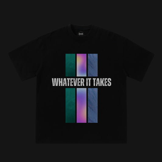 Whatever It Takes Motivational T-Shirt