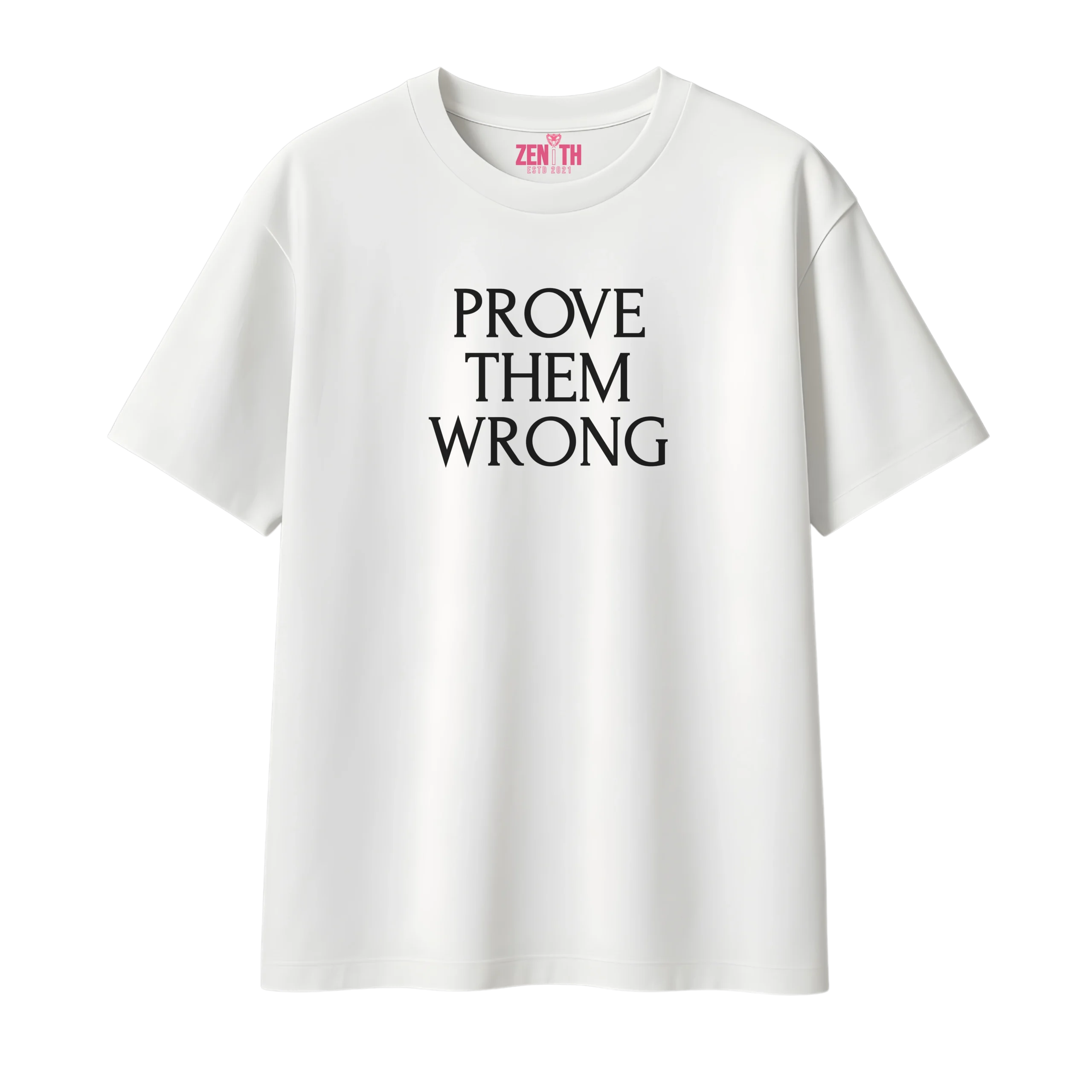 Zenith Lifestyle Prove Them Wrong White Oversized T-shirt Front